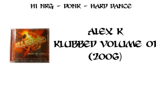 Alex K - Klubbed (2006)