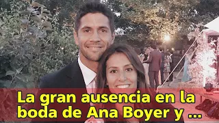 La gran ausencia en la boda de Ana Boyer y Fernando Verdasco