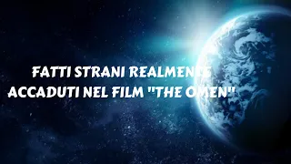 FATTI STRANI REALMENTE ACCADUTI NEL FILM "THE OMEN"