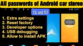 All password of Android car stereo T3L - Factory settings - Reset factory - Developer Options & More