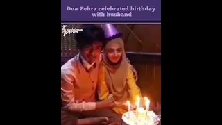 Dua Zahra Celebrated Her Birthday With Her Husband Zaheer #DuaZahra