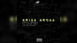 Chris Brown - Kriss Kross Ft. Young Blacc & Tj Luva Boy (OHB) Attack The Block￼