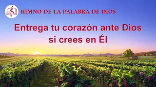 Canción cristiana | Entrega tu corazón ante Dios si crees en Él