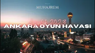 Dj Muharrem - Ankara Oyun Havası Mix #2023