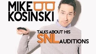 Mike Kosinski Talks about Auditioning for SNL