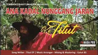 KADAL NUNGGANG JARAN || TITUT EDI PURWANTO - BANYUMAS