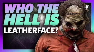 Who The Hell Is Leatherface?