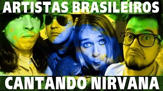 ARTISTAS BRASILEIROS CANTANDO NIRVANA