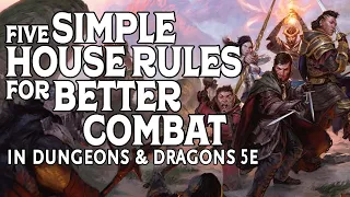 Five Simple House Rules for Better Combat in Dungeons and Dragons 5e