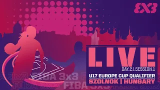 RE-LIVE | FIBA 3x3 U17 Europe Cup Qualifier 2023 | Hungary | Day 2/Session 1