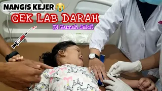 FATHIA NANGIS KEJER 😭 CEK LAB DARAH 😱| RUMAH SAKIT | QIFA AGUNG