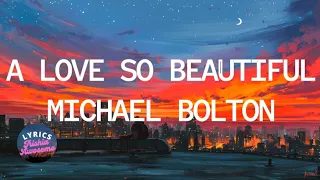 A Love So Beautiful - Michael Bolton (Lyrics) #lyrics #karaoke #lovesong #michaelbolton #lirik