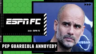 Pep Guardiola was ANNOYED and he was making sure everybody knew it! - Steve Nicol | ESPN FC