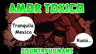 Amor Toxico | Countryhumans | Rusia x Mexico x URSS [Fandub Español]