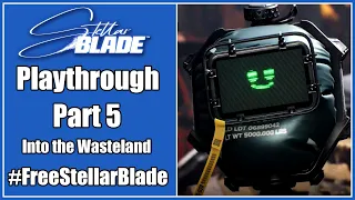 Stellar Blade | Playthrough | Part 5: Into the Wasteland