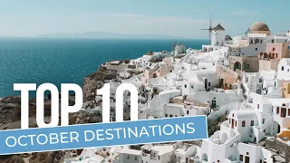 Top 10 2024 Travel Destinations in October