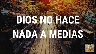 DIOS NO DEJA NADA A MEDIAS  ¿Cómo hace? Pst Eliseo Rodríguez