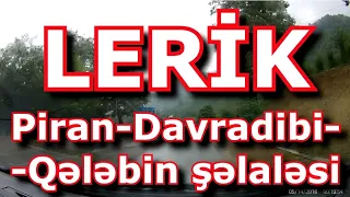 Lerikin ən gözəl şəlaləsi Qələbinə gedən yol/Piran-Davradibi-Qələbin/Lerikin kəndləri