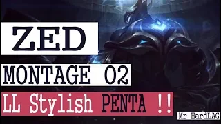 Montage ZED 2 Pentakill !! The Best Of LL Stylish  (League Of Legends) | MrHardlag