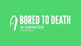 8 Graves - Bored to Death