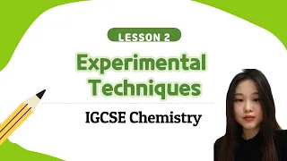 IGCSE Chemistry 2020 - Experimental Techniques - Chromatography and Fractional Distillation