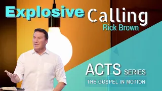 Explosive Calling | Acts Series Episode 3 |  Acts 13:1-13 | Pastor Rick Brown