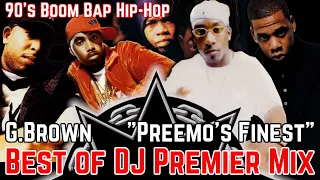 Classic Boom Bap Mix! G.Brown - Preemo's Finest: Best of DJ Premier Mixtape - 90s Old School Hip Hop