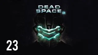 Прохождение Dead Space 2 (живой коммент от alexander.plav) Ч. 23
