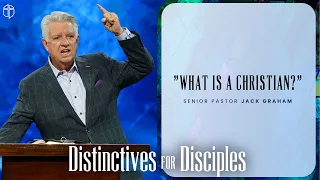 What Is A Christian | Pastor Jack Graham | Prestonwood Baptist Church