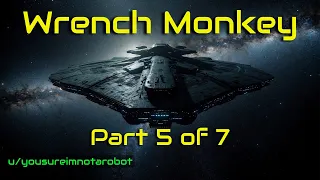 Wrench Monkey (4/7) | HFY | A Sci-Fi Mini-Series