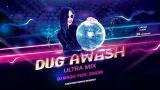 Dj Magic feat. ZEKOM - Dug Awash ❌ Ultra Mix