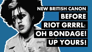 Before Riot Grrrl: X-Ray Spex & "Oh Bondage Up Yours!" | New British Canon