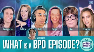 The BPD Bunch S4E2: What is a BPD Episode?