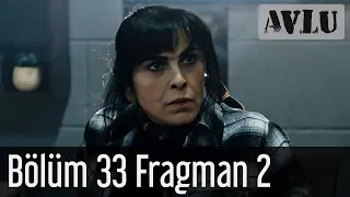 Avlu 33. Bölüm 2. Fragman