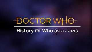 Doctor Who - History Of Who (1963-2020)