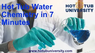 Hot Tub Water Chemistry in 7 Minutes with a Bonus Tip!!!!!