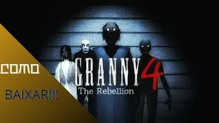 COMO BAIXAR GRANNY 4:The Rebelion!!!  (FAN GAME)