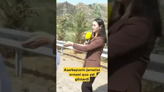 Azərbaycanlı jurnalist erməni qıza yol göstərdi