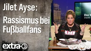 Das Wort zum Donnerstag mit Jilet Ayse: Rassismus bei Fußballfans | extra 3 | NDR