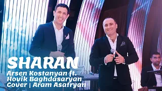 Arsen Kostanyan ft. Hovik Baghdasaryan - SHARAN (Cover - Aram Asatryan)