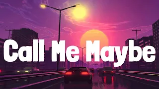 Carly Rae Jepsen - Call Me Maybe | LYRICS | Love You Like A Love Song - Selena Gomez & The Scene
