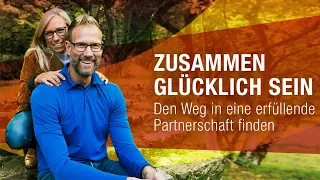 Zusammen glücklich sein – Den Weg in eine erfüllende Partnerschaft finden