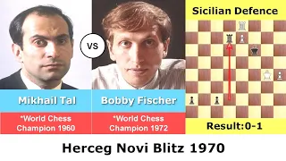 Mikhail Tal [USSR] vs Bobby Fischer [USA] | Herceg Novi Blitz | Sicilian Defence