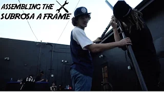 HOW TO ASSEMBLE THE SUBROSA A FRAME STREET RAIL