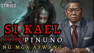 SI KAEL AT ANG PINUNO NG MGA ASWANG