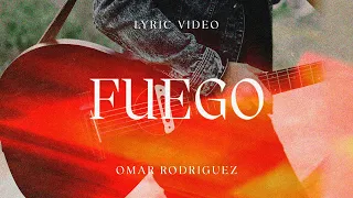 Omar Rodríguez - Fuego (Video Lyric)