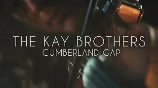 Cumberland Gap (OFFICIAL MUSIC VIDEO) • The Kay Brothers