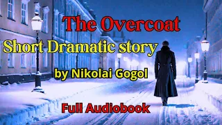 The Overcoat (The Cloak) by Nikolai Gogol |  Full Audio Book #fullaudiobooks #gogol #classicstory