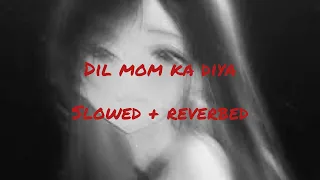 Dil mom ka diya OST (Slowed + reverbed)| Adnan Dhool, Sanam Marvi