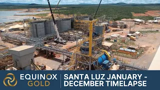 Equinox Gold Santa Luz Mine Construction Timelapse from January - December 2021